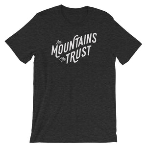 "In Mountains We Trust" BRO Tee